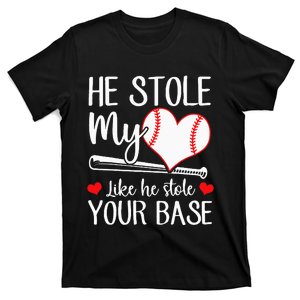 Baseball He Stole My Heart Like He Stole Your Base T-Shirt