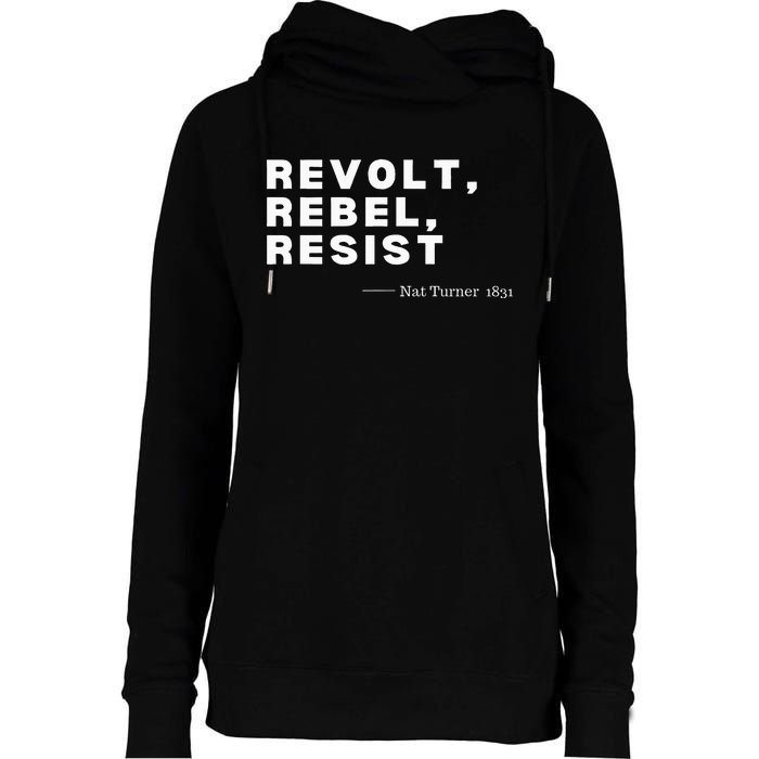 Black Historynat Turnerrevolt Rebel Resist Womens Funnel Neck Pullover Hood