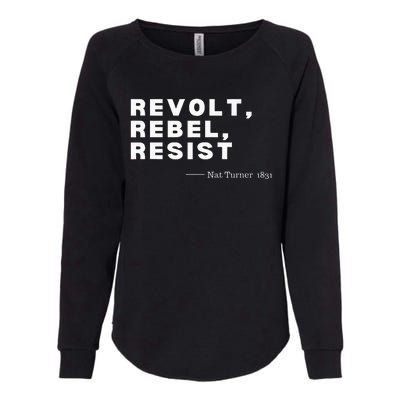 Black Historynat Turnerrevolt Rebel Resist Womens California Wash Sweatshirt