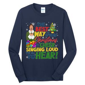 Buddy Ho#Bbs The Best Way To Spread Christmas Is Cheer Sining Loud Tall Long Sleeve T-Shirt