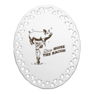 Bring Home The Bacon Country Western Cowgirl Ceramic Oval Ornament