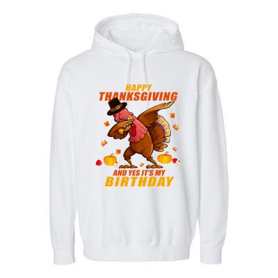 Birthday Happy Thanksgiving Dabbing Turkey Dab Gift Garment-Dyed Fleece Hoodie