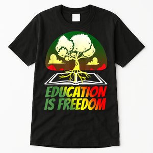 Black History T Shirts For Women Men Education Is Freedom Tall T-Shirt