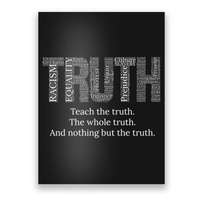 Black History Teach The Truth The Whole Truth And Nothing But The Truth Poster