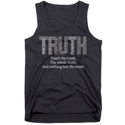 Black History Teach The Truth The Whole Truth And Nothing But The Truth Tank Top