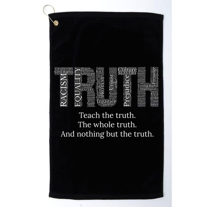 Black History Teach The Truth The Whole Truth And Nothing But The Truth Golf Towel