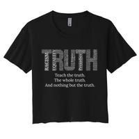 Black History Teach The Truth The Whole Truth And Nothing But The Truth Crop Top