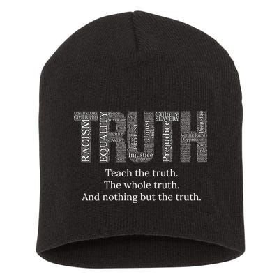 Black History Teach The Truth The Whole Truth And Nothing But The Truth Short Acrylic Beanie