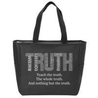 Black History Teach The Truth The Whole Truth And Nothing But The Truth Zip Tote Bag