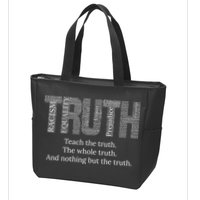Black History Teach The Truth The Whole Truth And Nothing But The Truth Zip Tote Bag