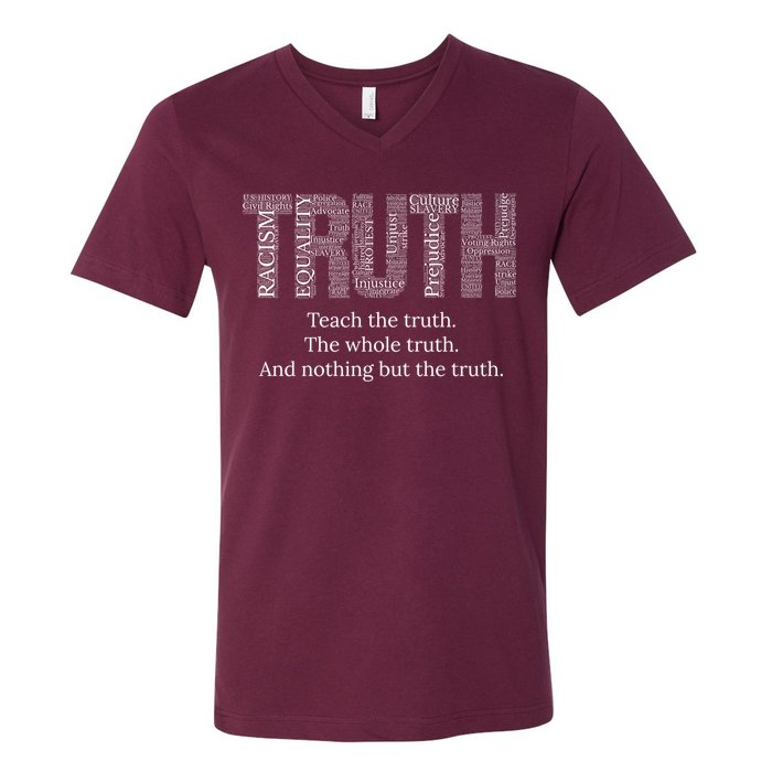Black History Teach The Truth The Whole Truth And Nothing But The Truth V-Neck T-Shirt