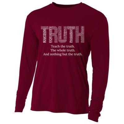 Black History Teach The Truth The Whole Truth And Nothing But The Truth Cooling Performance Long Sleeve Crew
