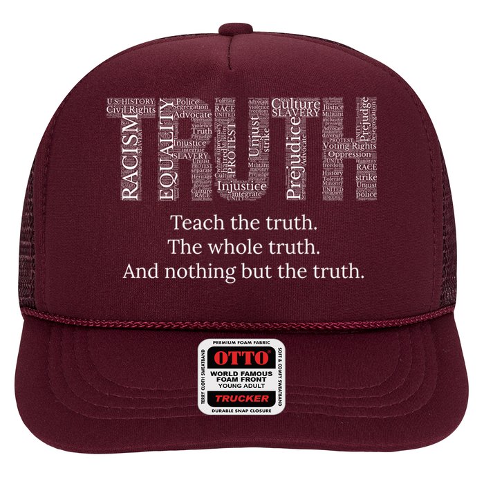 Black History Teach The Truth The Whole Truth And Nothing But The Truth Trucker Hat