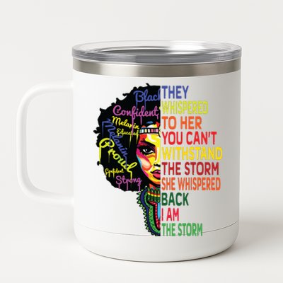 Black History T For Women I Am The Storm Juneteenth 12 oz Stainless Steel Tumbler Cup