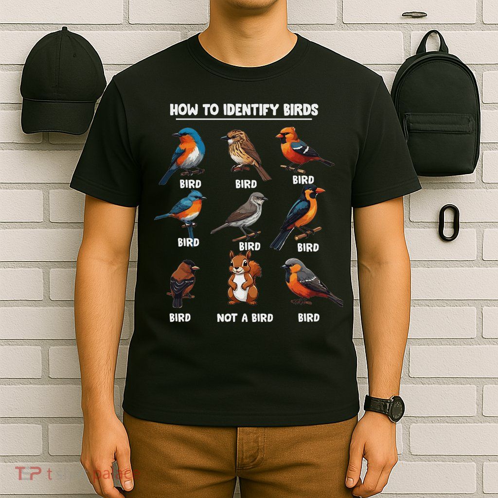 Bird How To Identify Birds Birds Lovers Watching T-Shirt