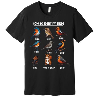 Bird How To Identify Birds Birds Lovers Watching Premium T-Shirt