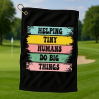 Brushstroke Helping Tiny Humans Do Big Things Speed Teacher Golf Towel