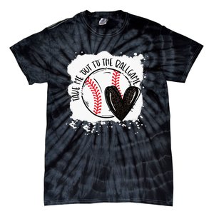 Ball Heart Take Me Out To Ball Game Ball Season Tie-Dye T-Shirt