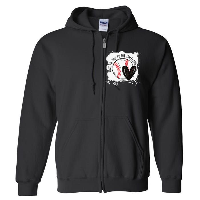 Ball Heart Take Me Out To Ball Game Ball Season Full Zip Hoodie