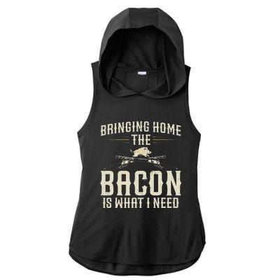 Bringing Home The Bacon Is What I Need Wild Hog Hunter Ladies PosiCharge Tri-Blend Wicking Draft Hoodie Tank