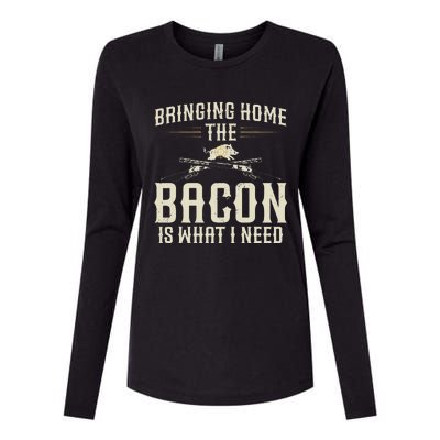 Bringing Home The Bacon Is What I Need Wild Hog Hunter Womens Cotton Relaxed Long Sleeve T-Shirt