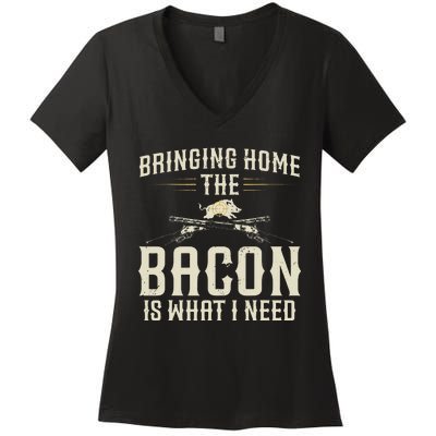 Bringing Home The Bacon Is What I Need Wild Hog Hunter Women's V-Neck T-Shirt