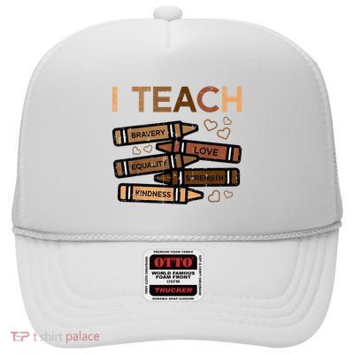 Black History Teacher Crayons I Teach Bravery Love High Crown Mesh Back Trucker Hat
