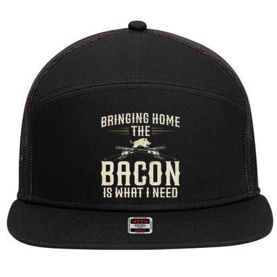 Bringing Home The Bacon Is What I Need Wild Hog Hunter 7 Panel Mesh Trucker Snapback Hat