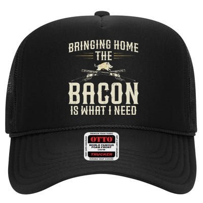 Bringing Home The Bacon Is What I Need Wild Hog Hunter High Crown Mesh Back Trucker Hat