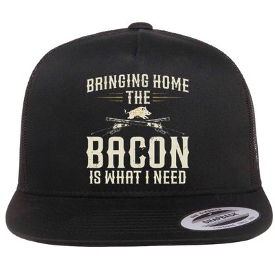 Bringing Home The Bacon Is What I Need Wild Hog Hunter Flat Bill Trucker Hat