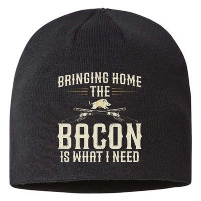 Bringing Home The Bacon Is What I Need Wild Hog Hunter Sustainable Beanie