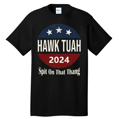 Bold Hawk Tuah Funny Statement Tall T-Shirt