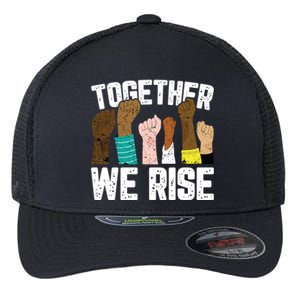 Black History We Rise Together Cool African American Funny Gift Flexfit Unipanel Trucker Cap