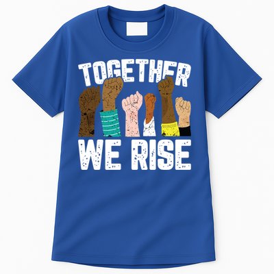 Black History We Rise Together Cool African American Funny Gift Tall T-Shirt