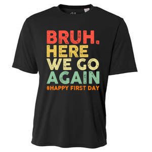 Bruh Here We Go Again Happy First Day Of School Retro Cooling Performance Crew T-Shirt