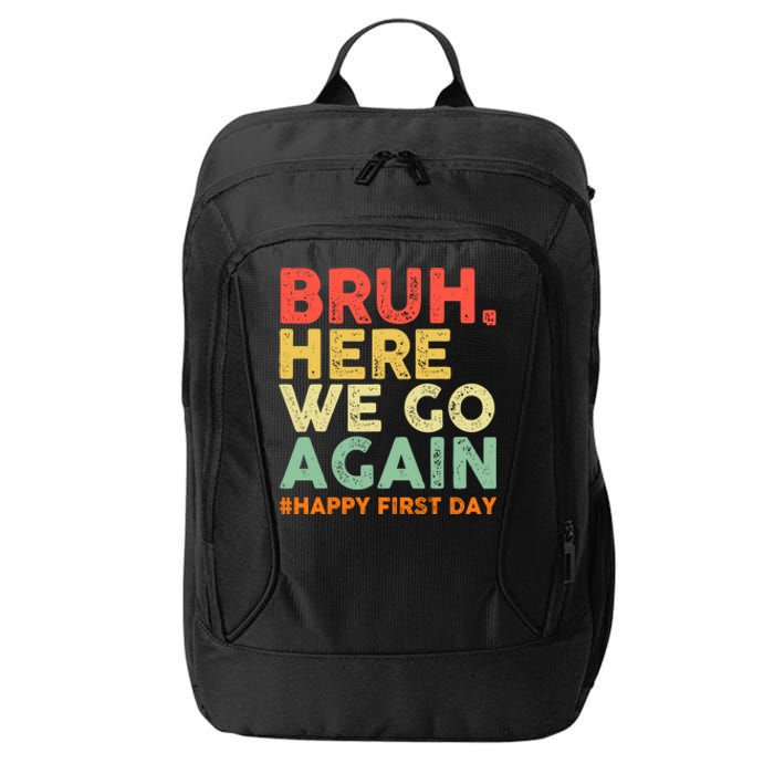 Bruh Here We Go Again Happy First Day Of School Retro City Backpack