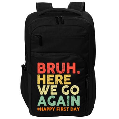 Bruh Here We Go Again Happy First Day Of School Retro Impact Tech Backpack