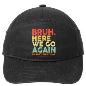 Bruh Here We Go Again Happy First Day Of School Retro 7-Panel Snapback Hat