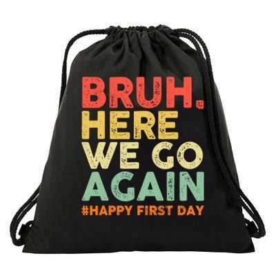 Bruh Here We Go Again Happy First Day Of School Retro Drawstring Bag