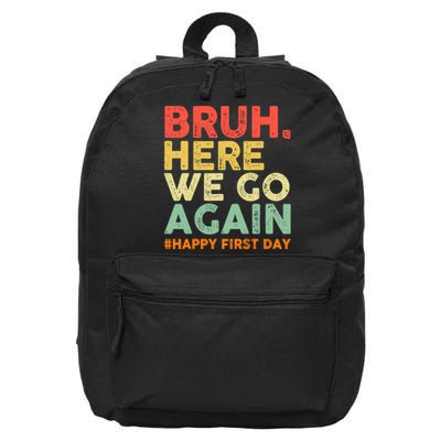 Bruh Here We Go Again Happy First Day Of School Retro 16 in Basic Backpack