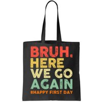 Bruh Here We Go Again Happy First Day Of School Retro Tote Bag