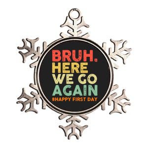 Bruh Here We Go Again Happy First Day Of School Retro Metallic Star Ornament