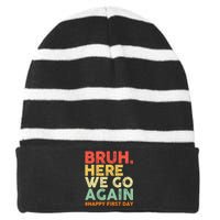 Bruh Here We Go Again Happy First Day Of School Retro Striped Beanie with Solid Band