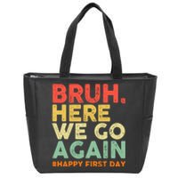 Bruh Here We Go Again Happy First Day Of School Retro Zip Tote Bag