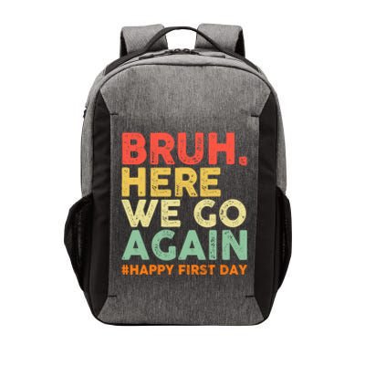 Bruh Here We Go Again Happy First Day Of School Retro Vector Backpack