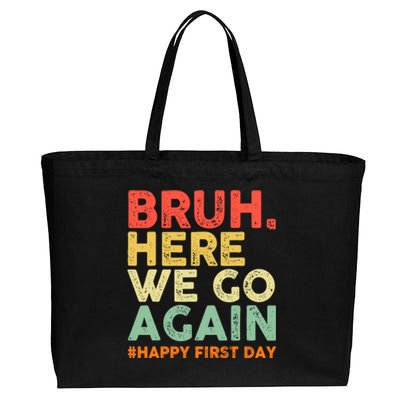 Bruh Here We Go Again Happy First Day Of School Retro Cotton Canvas Jumbo Tote