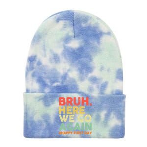 Bruh Here We Go Again Happy First Day Of School Retro Tie Dye 12in Knit Beanie