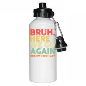 Bruh Here We Go Again Happy First Day Of School Retro Aluminum Water Bottle