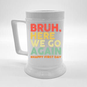 Bruh Here We Go Again Happy First Day Of School Retro Beer Stein