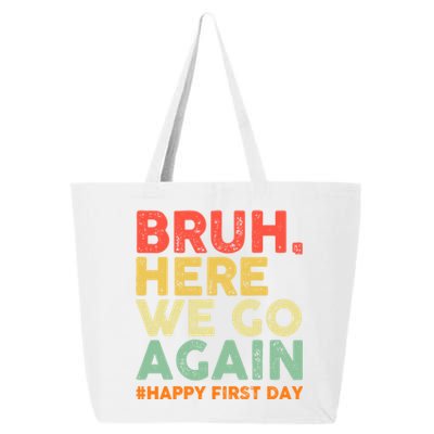 Bruh Here We Go Again Happy First Day Of School Retro 25L Jumbo Tote